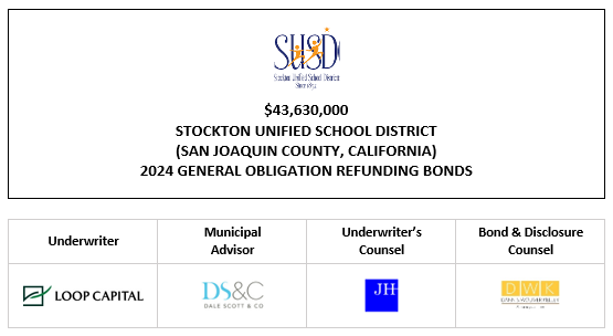 $43,630,000 STOCKTON UNIFIED SCHOOL DISTRICT (SAN JOAQUIN COUNTY, CALIFORNIA) 2024 GENERAL OBLIGATION REFUNDING BONDS FOS POSTED 4-17-24