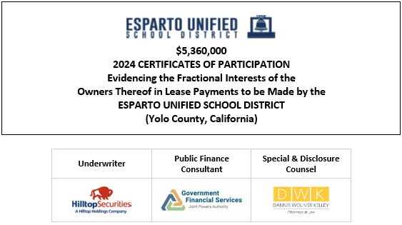 $5,360,000 2024 CERTIFICATES OF PARTICIPATION Evidencing the Fractional Interests of the Owners Thereof in Lease Payments to be Made by the ESPARTO UNIFIED SCHOOL DISTRICT (Yolo County, California) FOS POSTED 5-10-24