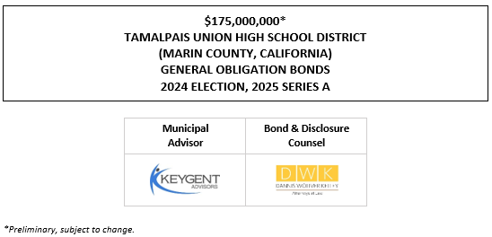 $175,000,000* TAMALPAIS UNION HIGH SCHOOL DISTRICT (MARIN COUNTY, CALIFORNIA) GENERAL OBLIGATION BONDS 2024 ELECTION, 2025 SERIES A POS + NOS POSTED 1-21-25