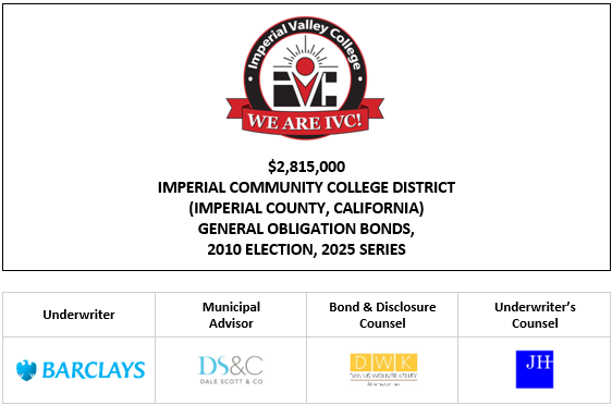 $2,815,000 IMPERIAL COMMUNITY COLLEGE DISTRICT (IMPERIAL COUNTY, CALIFORNIA) GENERAL OBLIGATION BONDS, 2010 ELECTION, 2025 SERIES E FOS POSTED 5-14-25