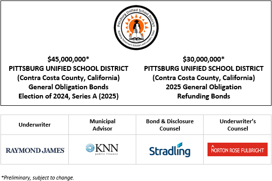 $45,000,000* PITTSBURG UNIFIED SCHOOL DISTRICT (Contra Costa County, California) General Obligation Bonds Election of 2024, Series A (2025) $30,000,000* PITTSBURG UNIFIED SCHOOL DISTRICT (Contra Costa County, California) 2025 General Obligation Refunding Bonds POS POSTED 5-14-25