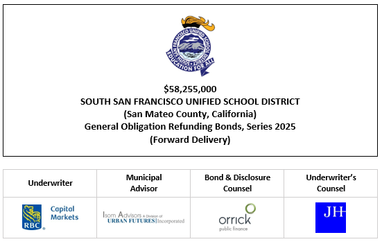 $58,255,000 SOUTH SAN FRANCISCO UNIFIED SCHOOL DISTRICT (San Mateo County, California) General Obligation Refunding Bonds, Series 2025 (Forward Delivery) UPDATE TO OS POSTED 5-21-25