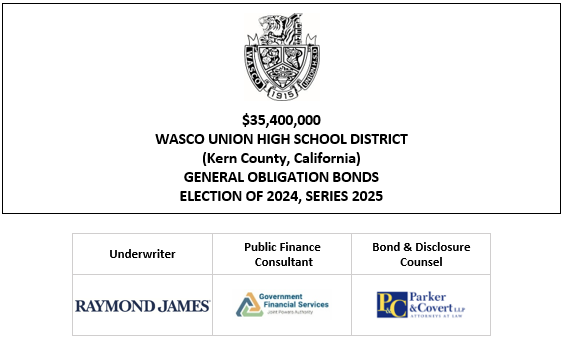 $35,400,000 WASCO UNION HIGH SCHOOL DISTRICT (Kern County, California) GENERAL OBLIGATION BONDS ELECTION OF 2024, SERIES 2025 FOS POSTED 6-4-25