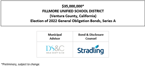 $35,000,000* FILLMORE UNIFIED SCHOOL DISTRICT (Ventura County, California) Election of 2022 General Obligation Bonds, Series A POS + NIP POSTED 6-3-25
