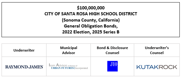 $100,000,000 CITY OF SANTA ROSA HIGH SCHOOL DISTRICT (Sonoma County, California) General Obligation Bonds, 2022 Election, 2025 Series B FOS POSTED 6-20-25