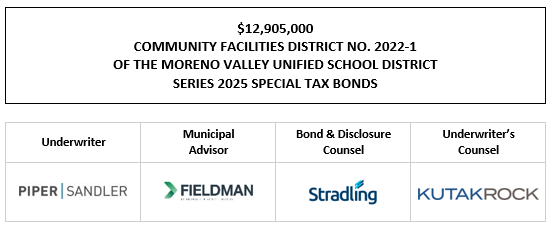 $12,905,000 COMMUNITY FACILITIES DISTRICT NO. 2022-1 OF THE MORENO VALLEY UNIFIED SCHOOL DISTRICT SERIES 2025 SPECIAL TAX BONDS FOS POSTED 7-16-25