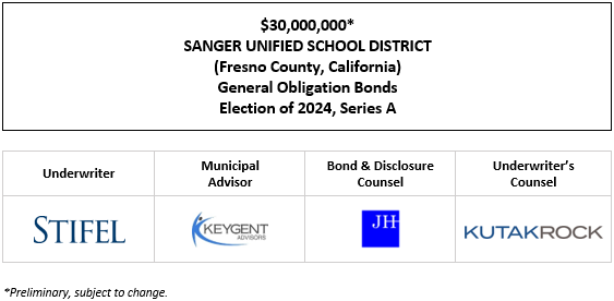 $30,000,000* SANGER UNIFIED SCHOOL DISTRICT (Fresno County, California) General Obligation Bonds Election of 2024, Series A POS POSTED 7-9-25