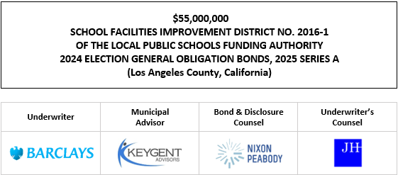 $55,000,000 SCHOOL FACILITIES IMPROVEMENT DISTRICT NO. 2016-1 OF THE LOCAL PUBLIC SCHOOLS FUNDING AUTHORITY 2024 ELECTION GENERAL OBLIGATION BONDS, 2025 SERIES A (Los Angeles County, California) FOS POSTED 7-24-25