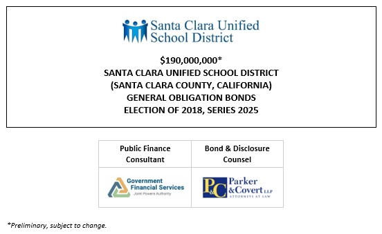 $190,000,000* SANTA CLARA UNIFIED SCHOOL DISTRICT (SANTA CLARA COUNTY, CALIFORNIA) GENERAL OBLIGATION BONDS ELECTION OF 2018, SERIES 2025 POS + BPA POSTED 8-25-25