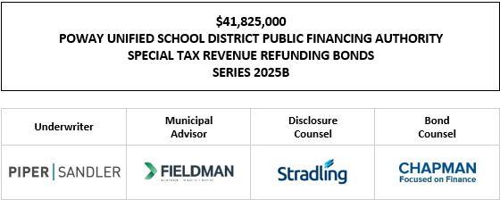 $41,825,000 POWAY UNIFIED SCHOOL DISTRICT PUBLIC FINANCING AUTHORITY SPECIAL TAX REVENUE REFUNDING BONDS SERIES 2025B FOS POSTED 9-3-25