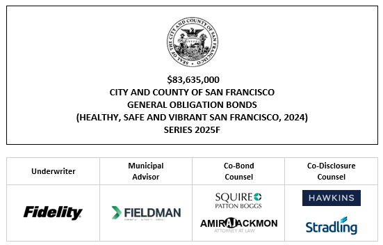 $83,635,000 CITY AND COUNTY OF SAN FRANCISCO GENERAL OBLIGATION BONDS (HEALTHY, SAFE AND VIBRANT SAN FRANCISCO, 2024) SERIES 2025F FOS POSTED 9-30-25