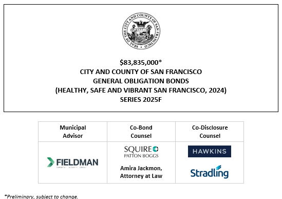 $83,835,000* CITY AND COUNTY OF SAN FRANCISCO GENERAL OBLIGATION BONDS (HEALTHY, SAFE AND VIBRANT SAN FRANCISCO, 2024) SERIES 2025F POS + NOS POSTED 9-15-25