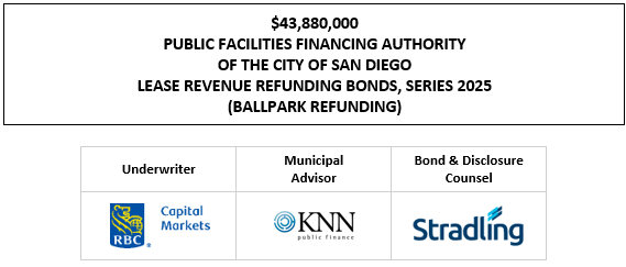 $43,880,000 PUBLIC FACILITIES FINANCING AUTHORITY OF THE CITY OF SAN DIEGO LEASE REVENUE REFUNDING BONDS, SERIES 2025 (BALLPARK REFUNDING) FOS POSTED 10-6-25