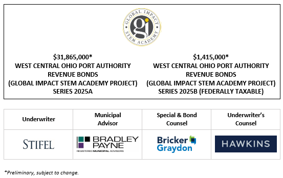 $31,865,000* WEST CENTRAL OHIO PORT AUTHORITY REVENUE BONDS (GLOBAL IMPACT STEM ACADEMY PROJECT) SERIES 2025A $1,415,000* WEST CENTRAL OHIO PORT AUTHORITY REVENUE BONDS (GLOBAL IMPACT STEM ACADEMY PROJECT) SERIES 2025B (FEDERALLY TAXABLE POS + INVESTOR PRESENTATION + INVESTOR MARKETING VIDEO 1 + INVESTOR MARKETING VIDEO 2 POSTED 10-3-25