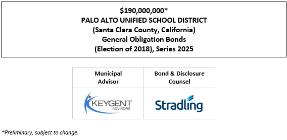 $190,000,000* PALO ALTO UNIFIED SCHOOL DISTRICT (Santa Clara County, California) General Obligation Bonds (Election of 2018), Series 2025 POS + NIP POSTED 10-6-25