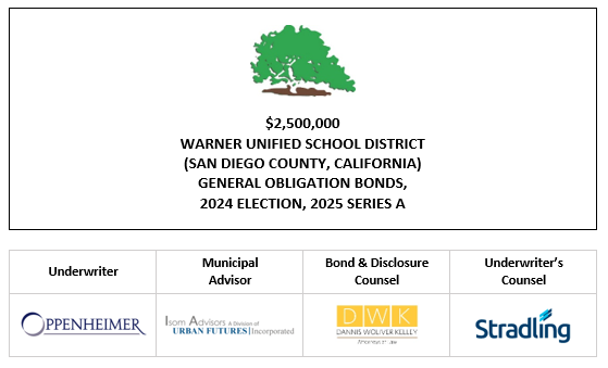 $2,500,000 WARNER UNIFIED SCHOOL DISTRICT (SAN DIEGO COUNTY, CALIFORNIA) GENERAL OBLIGATION BONDS, 2024 ELECTION, 2025 SERIES A FOS POSTED 11-10-25