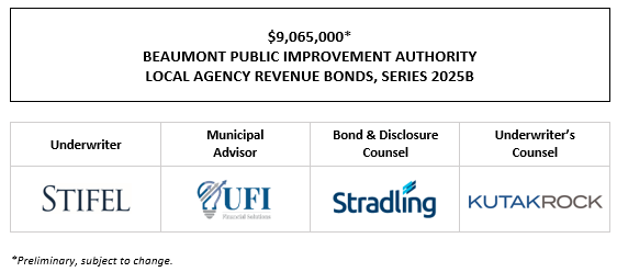$9,065,000* BEAUMONT PUBLIC IMPROVEMENT AUTHORITY LOCAL AGENCY REVENUE BONDS, SERIES 2025B POS POSTED 11-5-25