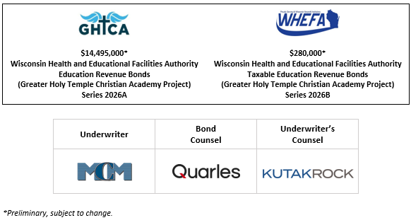 $14,495,000* Wisconsin Health and Educational Facilities Authority Education Revenue Bonds (Greater Holy Temple Christian Academy Project) Series 2026A $280,000* Wisconsin Health and Educational Facilities Authority Taxable Education Revenue Bonds (Greater Holy Temple Christian Academy Project) Series 2026B PLOM POSTED 11-25-25