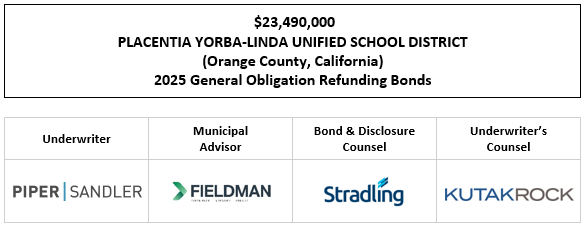 $23,490,000 PLACENTIA YORBA-LINDA UNIFIED SCHOOL DISTRICT (Orange County, California) 2025 General Obligation Refunding Bonds FOS POSTED 12-17-25