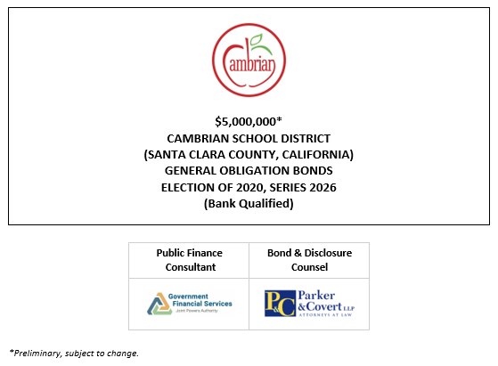 $5,000,000* CAMBRIAN SCHOOL DISTRICT (SANTA CLARA COUNTY, CALIFORNIA) GENERAL OBLIGATION BONDS ELECTION OF 2020, SERIES 2026 (Bank Qualified) POS + CORRECTED BPA POSTED 1-9-26