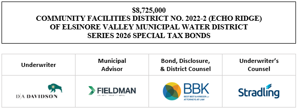 $8,725,000 COMMUNITY FACILITIES DISTRICT NO. 2022-2 (ECHO RIDGE) OF ELSINORE VALLEY MUNICIPAL WATER DISTRICT SERIES 2026 SPECIAL TAX BONDS FOS POSTED 1-29-26