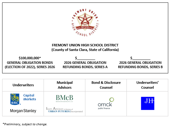 FREMONT UNION HIGH SCHOOL DISTRICT (County of Santa Clara, State of California) $100,000,000* GENERAL OBLIGATION BONDS (ELECTION OF 2022), SERIES 2026 $__________ 2026 GENERAL OBLIGATION REFUNDING BONDS, SERIES A $__________ 2026 GENERAL OBLIGATION REFUNDING BONDS, SERIES B POS + OFFER TO PURCHASE POSTED 1-16-26