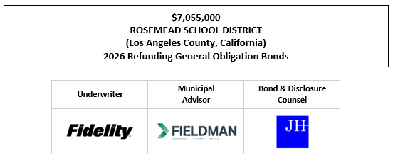 $7,055,000 ROSEMEAD SCHOOL DISTRICT (Los Angeles County, California) 2026 Refunding General Obligation Bonds FOS POSTED 2-24-26