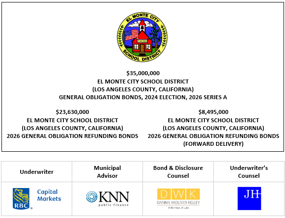 $35,000,000 EL MONTE CITY SCHOOL DISTRICT (LOS ANGELES COUNTY, CALIFORNIA) GENERAL OBLIGATION BONDS, 2024 ELECTION, 2026 SERIES A $23,630,000 EL MONTE CITY SCHOOL DISTRICT (LOS ANGELES COUNTY, CALIFORNIA) 2026 GENERAL OBLIGATION REFUNDING BONDS $8,495,000 EL MONTE CITY SCHOOL DISTRICT (LOS ANGELES COUNTY, CALIFORNIA) 2026 GENERAL OBLIGATION REFUNDING BONDS (FORWARD DELIVERY) FOS POSTED 2-25-26