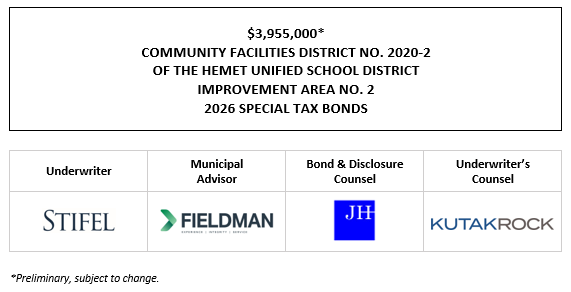 $3,955,000* COMMUNITY FACILITIES DISTRICT NO. 2020-2 OF THE HEMET UNIFIED SCHOOL DISTRICT IMPROVEMENT AREA NO. 2 2026 SPECIAL TAX BONDS POS POSTED 2-11-26