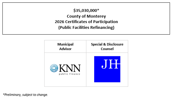 $35,030,000* County of Monterey 2026 Certificates of Participation (Public Facilities Refinancing) POS + NOS POSTED 2-24-26