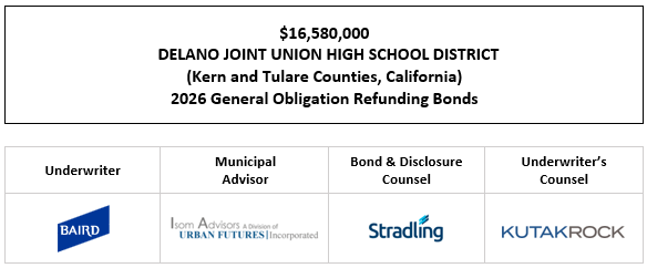 $16,580,000 DELANO JOINT UNION HIGH SCHOOL DISTRICT (Kern and Tulare Counties, California) 2026 General Obligation Refunding Bonds FOS POSTED 3-11-26