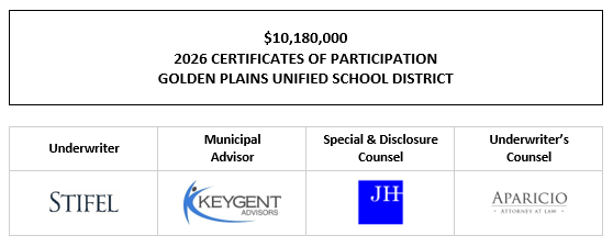 $10,180,000 2026 CERTIFICATES OF PARTICIPATION Evidencing the Direct, Undivided Fractional Interests of the Owners Thereof in Lease Payments to be Made by the GOLDEN PLAINS UNIFIED SCHOOL DISTRICT to the Public Property Financing Corporation of California FOS POSTED 3-12-26
