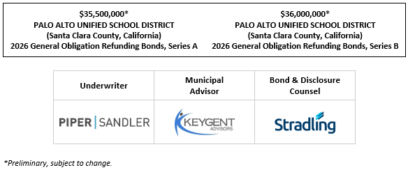 $35,500,000* PALO ALTO UNIFIED SCHOOL DISTRICT (Santa Clara County, California) 2026 General Obligation Refunding Bonds, Series A $36,000,000* PALO ALTO UNIFIED SCHOOL DISTRICT (Santa Clara County, California) 2026 General Obligation Refunding Bonds, Series B POS POSTED 3-11-26