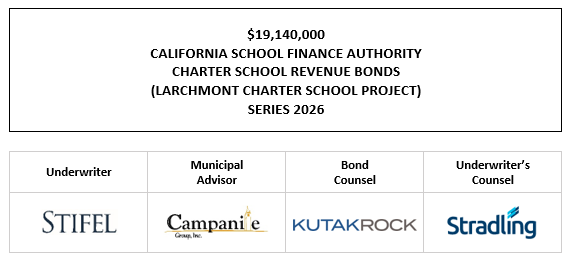 $19,140,000 CALIFORNIA SCHOOL FINANCE AUTHORITY CHARTER SCHOOL REVENUE BONDS (LARCHMONT CHARTER SCHOOL PROJECT) SERIES 2026 LOM POSTED 4-9-26