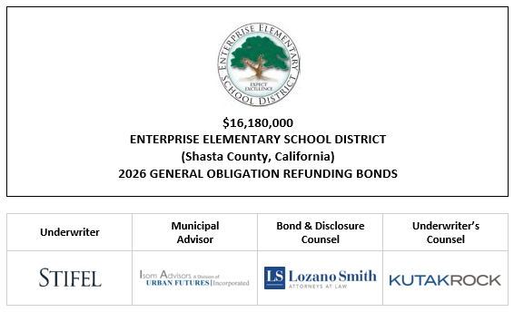 $16,180,000 ENTERPRISE ELEMENTARY SCHOOL DISTRICT (Shasta County, California) 2026 GENERAL OBLIGATION REFUNDING BONDS FOS POSTED 4-29-26