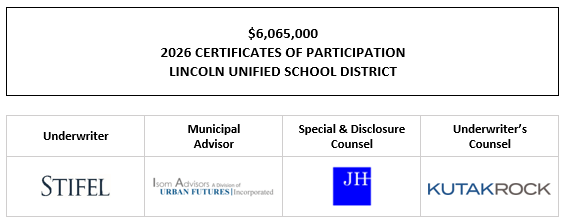 $6,065,000 2026 CERTIFICATES OF PARTICIPATION Evidencing the Direct, Undivided Fractional Interests of the Owners Thereof in Lease Payments to be Made by the LINCOLN UNIFIED SCHOOL DISTRICT to the Lincoln Unified School District Financing Corporation FOS PSOTED 4-30-26