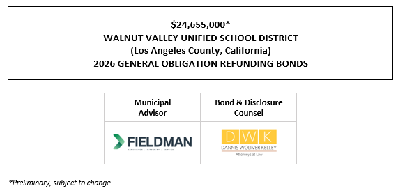 $24,655,000* WALNUT VALLEY UNIFIED SCHOOL DISTRICT (Los Angeles County, California) 2026 GENERAL OBLIGATION REFUNDING BONDS POS + NOS POSTED 4-16-26