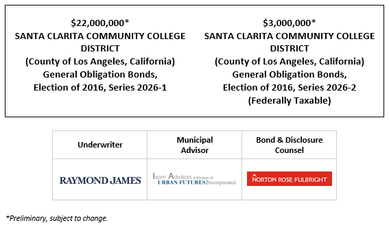 $22,000,000* SANTA CLARITA COMMUNITY COLLEGE DISTRICT (County of Los Angeles, California) General Obligation Bonds, Election of 2016, Series 2026-1 $3,000,000* SANTA CLARITA COMMUNITY COLLEGE DISTRICT (County of Los Angeles, California) General Obligation Bonds, Election of 2016, Series 2026-2 (Federally Taxable) POS POSTED 4-24-26