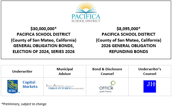 $30,000,000* PACIFICA SCHOOL DISTRICT (County of San Mateo, California) GENERAL OBLIGATION BONDS, ELECTION OF 2024, SERIES 2026 $8,095,000* PACIFICA SCHOOL DISTRICT (County of San Mateo, California) 2026 GENERAL OBLIGATION REFUNDING BONDS POS POSTED 4-30-26