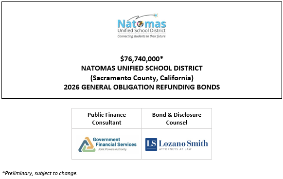 $76,740,000* NATOMAS UNIFIED SCHOOL DISTRICT (Sacramento County, California) 2026 GENERAL OBLIGATION REFUNDING BONDS POS + BPA POSTED 4-15-26