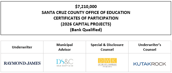 $7,210,000 CERTIFICATES OF PARTICIPATION (2026 CAPITAL PROJECTS) (Bank Qualified) Evidencing the Fractional Interests of the Owners Thereof in Lease Payments to be Made by the SANTA CRUZ COUNTY OFFICE OF EDUCATION FOS POSTED 5-12-26