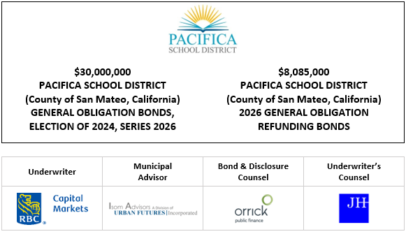 $30,000,000 PACIFICA SCHOOL DISTRICT (County of San Mateo, California) GENERAL OBLIGATION BONDS, ELECTION OF 2024, SERIES 2026 $8,085,000 PACIFICA SCHOOL DISTRICT (County of San Mateo, California) 2026 GENERAL OBLIGATION REFUNDING BONDS FOS POSTED 5-13-26