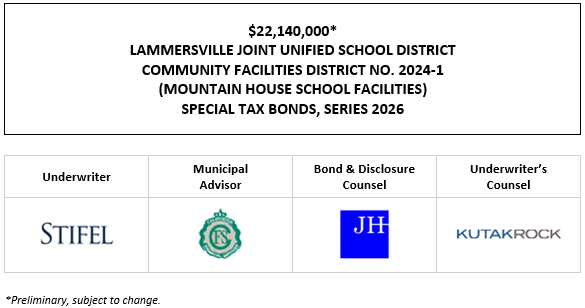 $22,140,000* LAMMERSVILLE JOINT UNIFIED SCHOOL DISTRICT COMMUNITY FACILITIES DISTRICT NO. 2024-1 (MOUNTAIN HOUSE SCHOOL FACILITIES) SPECIAL TAX BONDS, SERIES 2026 POS POSTED 5-28-26