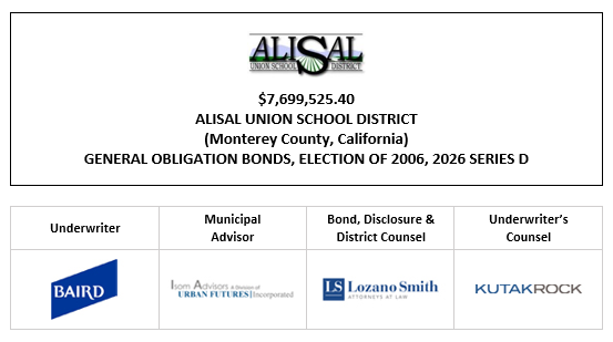 $7,699,525.40 ALISAL UNION SCHOOL DISTRICT (Monterey County, California) GENERAL OBLIGATION BONDS, ELECTION OF 2006, 2026 SERIES D FOS POSTED 6-18-26