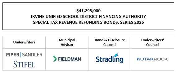 $41,295,000 IRVINE UNIFIED SCHOOL DISTRICT FINANCING AUTHORITY SPECIAL TAX REVENUE REFUNDING BONDS, SERIES 2026 FOS POSTED 6-8-26