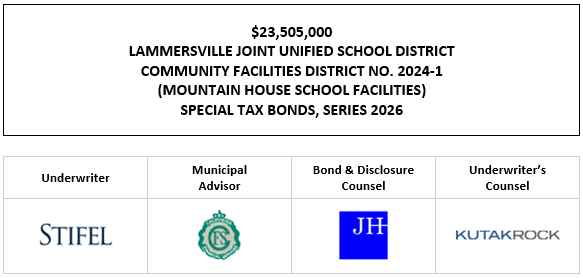 $23,505,000 LAMMERSVILLE JOINT UNIFIED SCHOOL DISTRICT COMMUNITY FACILITIES DISTRICT NO. 2024-1 (MOUNTAIN HOUSE SCHOOL FACILITIES) SPECIAL TAX BONDS, SERIES 2026 FOS POSTED 6-15-26