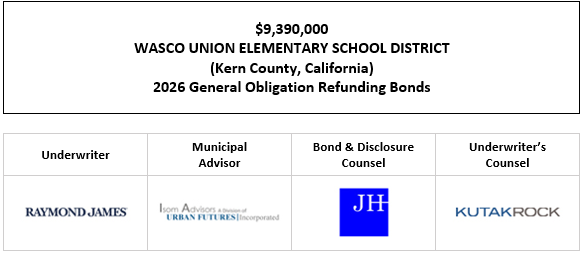 $9,390,000 WASCO UNION ELEMENTARY SCHOOL DISTRICT (Kern County, California) 2026 General Obligation Refunding Bonds FOS POSTED 6-11-26