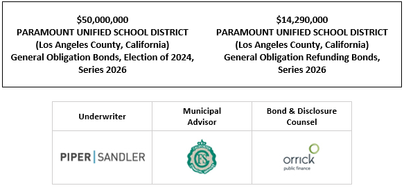 $50,000,000 PARAMOUNT UNIFIED SCHOOL DISTRICT (Los Angeles County, California) General Obligation Bonds, Election of 2024, Series 2026 $14,290,000 PARAMOUNT UNIFIED SCHOOL DISTRICT (Los Angeles County, California) General Obligation Refunding Bonds, Series 2026 FOS POSTED 6-23-26