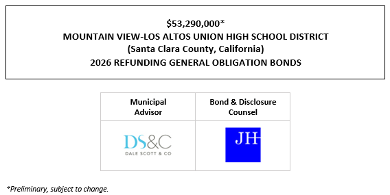 $53,290,000* MOUNTAIN VIEW-LOS ALTOS UNION HIGH SCHOOL DISTRICT (Santa Clara County, California) 2026 REFUNDING GENERAL OBLIGATION BONDS POS & NOS POSTED 6-30-26