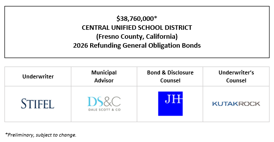 $38,760,000* CENTRAL UNIFIED SCHOOL DISTRICT (Fresno County, California) 2026 Refunding General Obligation Bonds POS POSTED 6-25-26